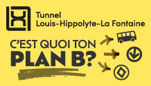 Tunnel Louis-Hippolyte-La Fontaine – C'est quoi ton plan B?