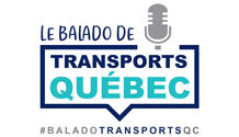 Le balado de Transports Québec.